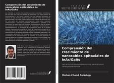 Copertina di Comprensión del crecimiento de nanocables epitaxiales de InAs/GaAs