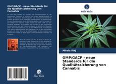 Couverture de GMP/GACP - neue Standards für die Qualitätssicherung von Cannabis