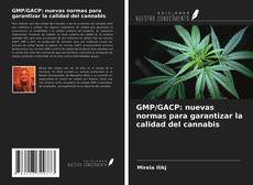 GMP/GACP: nuevas normas para garantizar la calidad del cannabis kitap kapağı