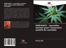 GMP/GACP - nouvelles normes pour l'assurance qualité du cannabis的封面