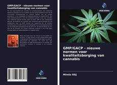 Bookcover of GMP/GACP - nieuwe normen voor kwaliteitsborging van cannabis