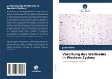 Verortung des Weißseins in Western Sydney kitap kapağı