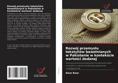 Bookcover of Rozwój przemysłu tekstyliów bawełnianych w Pakistanie w kontekście wartości dodanej