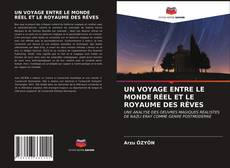 Bookcover of UN VOYAGE ENTRE LE MONDE RÉEL ET LE ROYAUME DES RÊVES