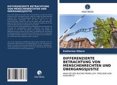 DIFFERENZIERTE BETRACHTUNG VON MENSCHENRECHTEN UND ÜBERGANGSJUSTIZ kitap kapağı