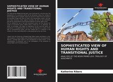 SOPHISTICATED VIEW OF HUMAN RIGHTS AND TRANSITIONAL JUSTICE的封面