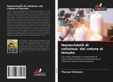 Buchcover von Nanocristalli di cellulosa: dal cotone al tessuto