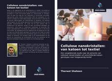 Bookcover of Cellulose nanokristallen: van katoen tot textiel