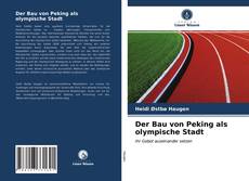 Portada del libro de Der Bau von Peking als olympische Stadt