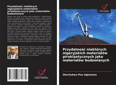 Обложка Przydatność niektórych nigeryjskich materiałów piroklastycznych jako materiałów budowlanych