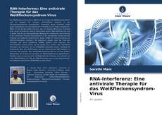 Buchcover von RNA-Interferenz: Eine antivirale Therapie für das Weißfleckensyndrom-Virus