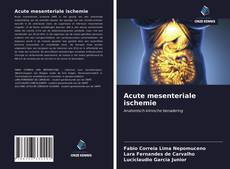 Capa do livro de Acute mesenteriale ischemie 