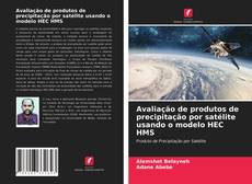 Portada del libro de Avaliação de produtos de precipitação por satélite usando o modelo HEC HMS