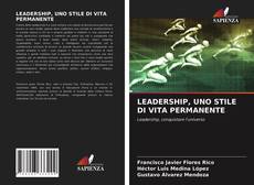 Couverture de LEADERSHIP, UNO STILE DI VITA PERMANENTE