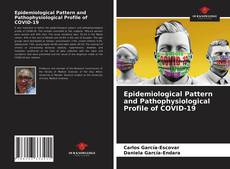 Capa do livro de Epidemiological Pattern and Pathophysiological Profile of COVID-19 