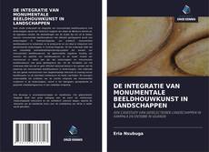 Bookcover of DE INTEGRATIE VAN MONUMENTALE BEELDHOUWKUNST IN LANDSCHAPPEN