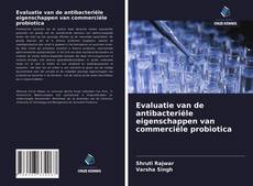 Bookcover of Evaluatie van de antibacteriële eigenschappen van commerciële probiotica