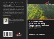 Buchcover von Il fallimento del contratto sociale e l'osservazione del caos centrafricano