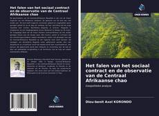 Bookcover of Het falen van het sociaal contract en de observatie van de Centraal Afrikaanse chao