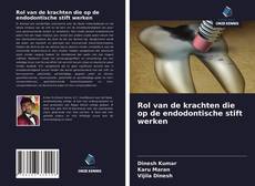 Bookcover of Rol van de krachten die op de endodontische stift werken