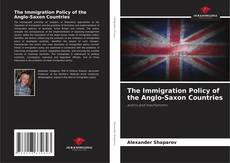 Bookcover of The Immigration Policy of the Anglo-Saxon Countries