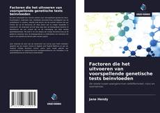 Bookcover of Factoren die het uitvoeren van voorspellende genetische tests beïnvloeden