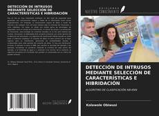 Обложка DETECCIÓN DE INTRUSOS MEDIANTE SELECCIÓN DE CARACTERÍSTICAS E HIBRIDACIÓN