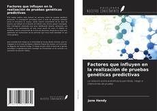 Bookcover of Factores que influyen en la realización de pruebas genéticas predictivas