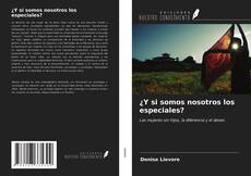 Buchcover von ¿Y si somos nosotros los especiales?