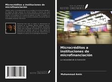 Bookcover of Microcréditos a instituciones de microfinanciación