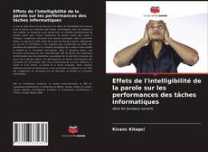 Обложка Effets de l'intelligibilité de la parole sur les performances des tâches informatiques