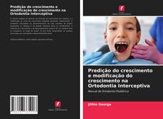 Portada del libro de Predição do crescimento e modificação do crescimento na Ortodontia Interceptiva