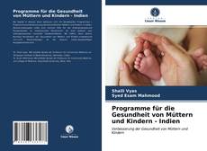 Copertina di Programme für die Gesundheit von Müttern und Kindern - Indien