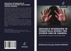 Bookcover of SEKSUELE MISDRIJVEN IN FRANSTALIG AFRIKA TEN ZUIDEN VAN DE SAHARA: