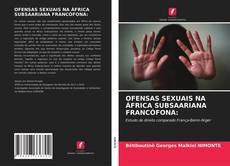 Couverture de OFENSAS SEXUAIS NA ÁFRICA SUBSAARIANA FRANCÓFONA: