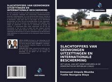 Bookcover of SLACHTOFFERS VAN GEDWONGEN UITZETTINGEN EN INTERNATIONALE BESCHERMING