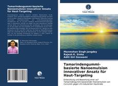 Buchcover von Tamarindengummi-basierte Nanoemulsion innovativer Ansatz für Haut-Targeting