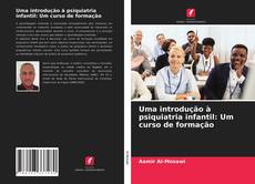 Capa do livro de Uma introdução à psiquiatria infantil: Um curso de formação 