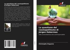 Bookcover of La questione del cosmopolitismo di Jürgen Habermas