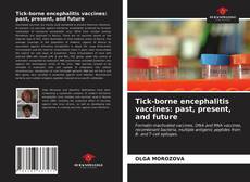 Tick-borne encephalitis vaccines: past, present, and future的封面