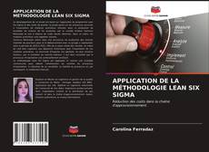 Copertina di APPLICATION DE LA MÉTHODOLOGIE LEAN SIX SIGMA