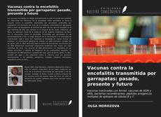 Buchcover von Vacunas contra la encefalitis transmitida por garrapatas: pasado, presente y futuro