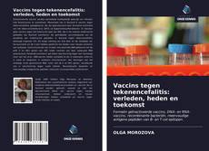 Bookcover of Vaccins tegen tekenencefalitis: verleden, heden en toekomst