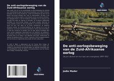 Bookcover of De anti-oorlogsbeweging van de Zuid-Afrikaanse oorlog