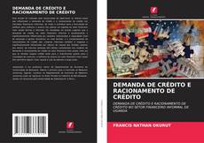 Couverture de DEMANDA DE CRÉDITO E RACIONAMENTO DE CRÉDITO