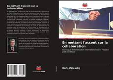 Copertina di En mettant l'accent sur la collaboration