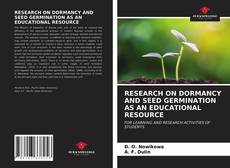 RESEARCH ON DORMANCY AND SEED GERMINATION AS AN EDUCATIONAL RESOURCE的封面