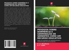 Copertina di PESQUISA SOBRE DORMÊNCIA E GERMINAÇÃO DE SEMENTES COMO UM RECURSO EDUCATIVO