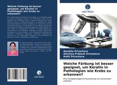 Обложка Welche Färbung ist besser geeignet, um Keratin in Pathologien wie Krebs zu erkennen?