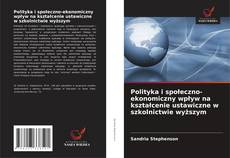 Polityka i społeczno-ekonomiczny wpływ na kształcenie ustawiczne w szkolnictwie wyższym kitap kapağı